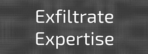 Exfiltrate Expertise